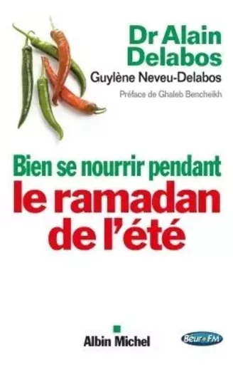 Bien se nourrir pendant le Ramadan de l'été - Alain Delabos - ALBIN MICHEL