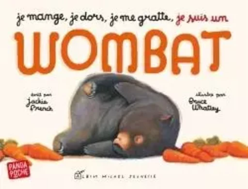 Je mange, je dors, je me gratte... je suis un wombat - Jackie French - ALBIN MICHEL