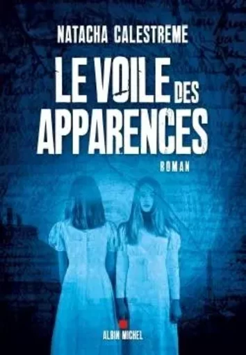 Le Voile des apparences - Natacha Calestreme - ALBIN MICHEL