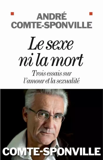 Le Sexe ni la mort - André Comte-Sponville - ALBIN MICHEL