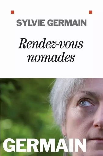 Rendez-vous nomades - Sylvie Germain - ALBIN MICHEL