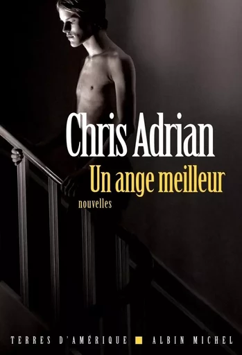 Un ange meilleur - Chris Adrian - ALBIN MICHEL