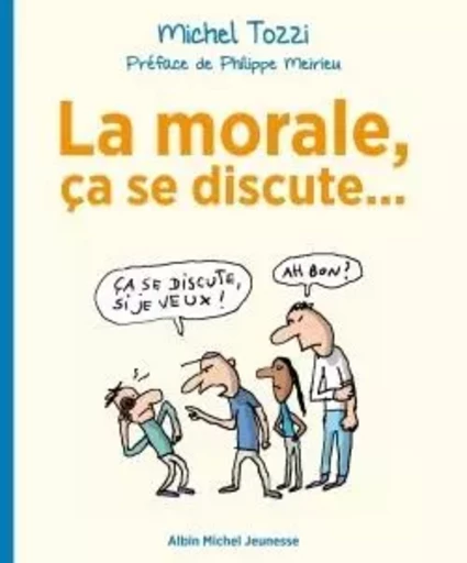 La Morale, ça se discute... - Michel Tozzi - ALBIN MICHEL