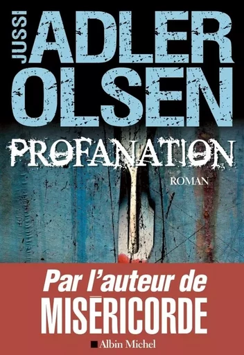 Profanation (Les enquêtes du département V T2) - Jussi Adler-Olsen - ALBIN MICHEL