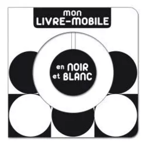 Mon livre-mobile en noir et blanc - Sunny Kim - ALBIN MICHEL