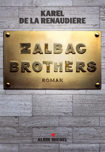 Zalbac Brothers - Karel De la Renaudière - ALBIN MICHEL