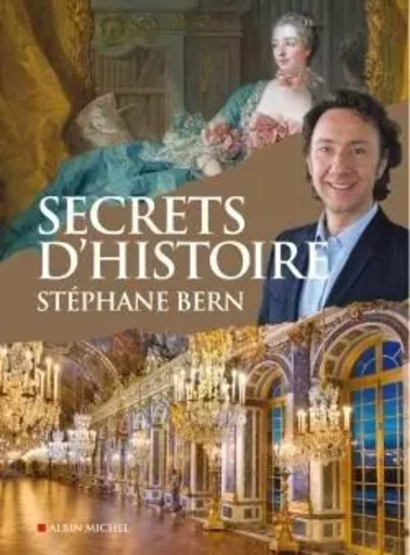 Secrets d'Histoire illustrés - Stéphane Bern - ALBIN MICHEL