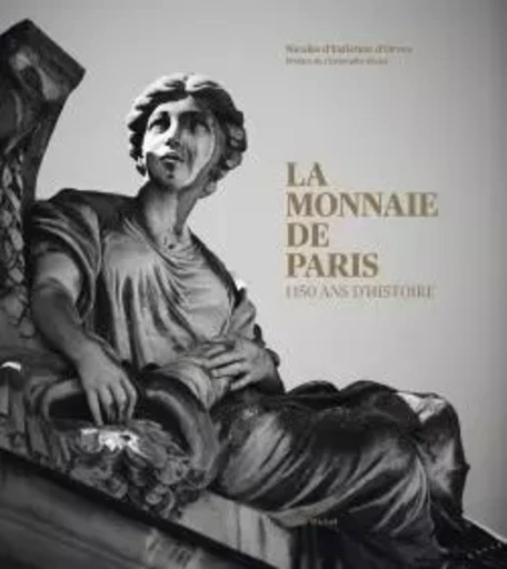 La Monnaie de Paris - Nicolas d'Estienne d'Orves - ALBIN MICHEL