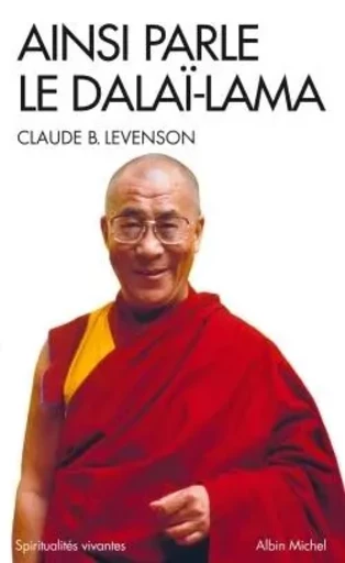 Ainsi parle le Dalaï-Lama - Claude B. Levenson - ALBIN MICHEL