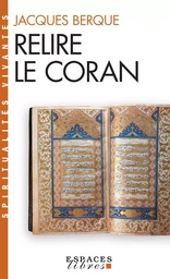 Relire le Coran (Espaces Libres - Spiritualités Vivantes)