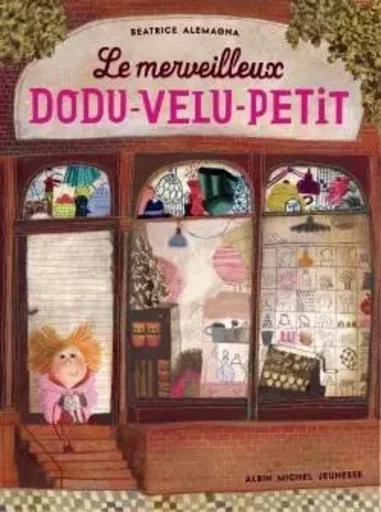 Le Merveilleux Dodu-velu-petit - Beatrice Alemagna - ALBIN MICHEL