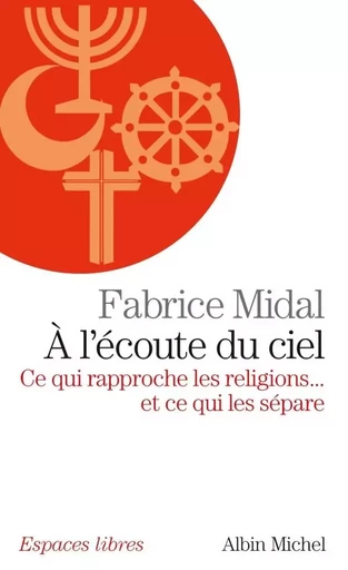 A l'écoute du ciel - Fabrice Midal - ALBIN MICHEL