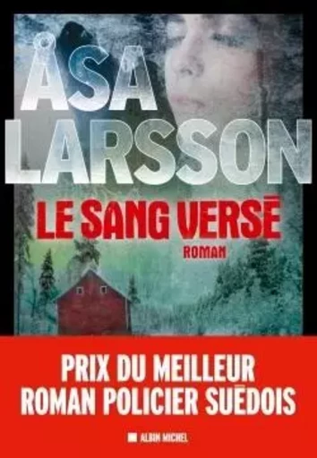 Le Sang versé - Åsa Larsson - ALBIN MICHEL