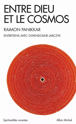 Entre Dieu et le cosmos - Raimon Panikkar - ALBIN MICHEL