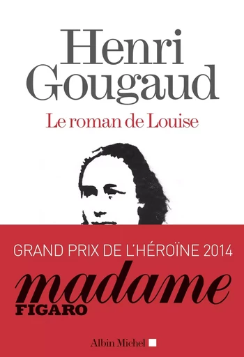 Le Roman de Louise - Henri Gougaud - ALBIN MICHEL