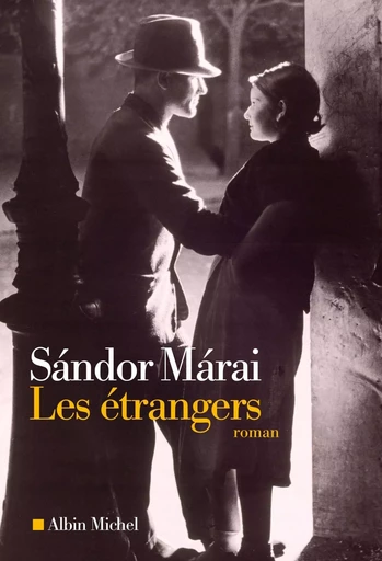 Les Etrangers - Sándor Márai - ALBIN MICHEL