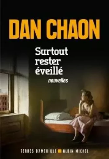 Surtout rester éveillé - Dan Chaon - ALBIN MICHEL