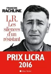 L.R. Les silences d'un résistant