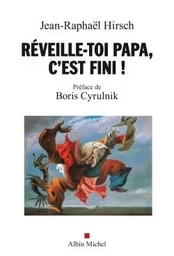 Réveille-toi, papa, c'est fini !