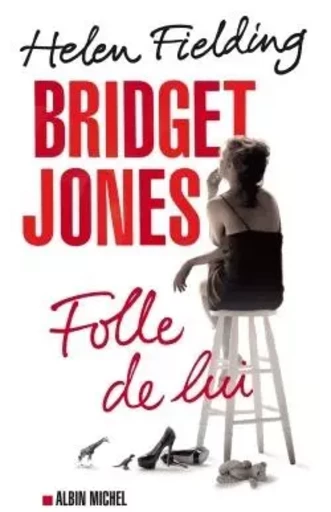 Bridget Jones : folle de lui - Helen Fielding - ALBIN MICHEL