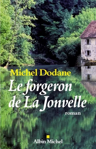 Le Forgeron de La Jonvelle - Michel Dodane - ALBIN MICHEL