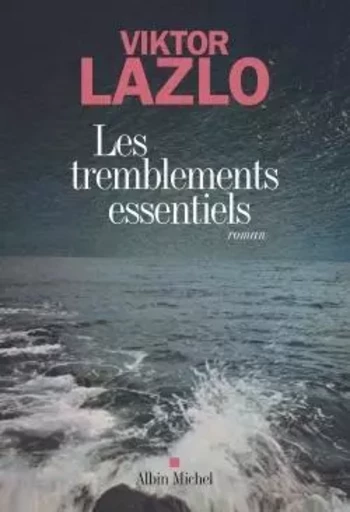 Les Tremblements essentiels - Viktor Lazlo - ALBIN MICHEL