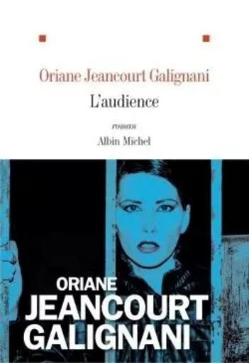 L'Audience - Oriane Jeancourt Galignani - ALBIN MICHEL