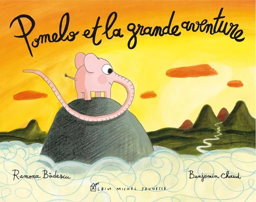 Pomelo et la grande aventure - Ramona Badescu - ALBIN MICHEL