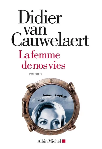 La Femme de nos vies - Didier Van Cauwelaert - ALBIN MICHEL