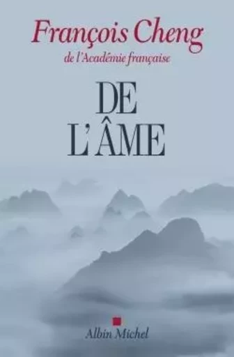 De l'âme - François Cheng - ALBIN MICHEL