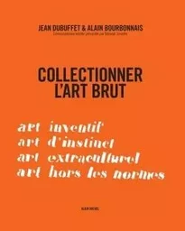 Collectionner l'art brut