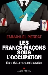 Les Francs-Maçons sous l'occupation