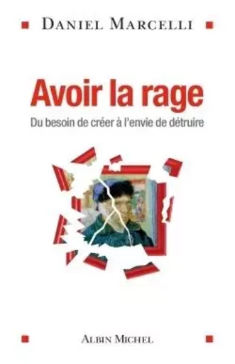 Avoir la rage - Daniel Marcelli - ALBIN MICHEL