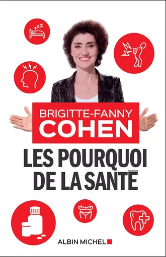 Les Pourquoi de la santé - Brigitte-Fanny Cohen - ALBIN MICHEL