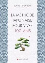 La Méthode japonaise pour vivre 100 ans