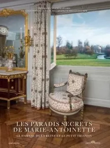 Les Paradis secrets de Marie-Antoinette -  - ALBIN MICHEL