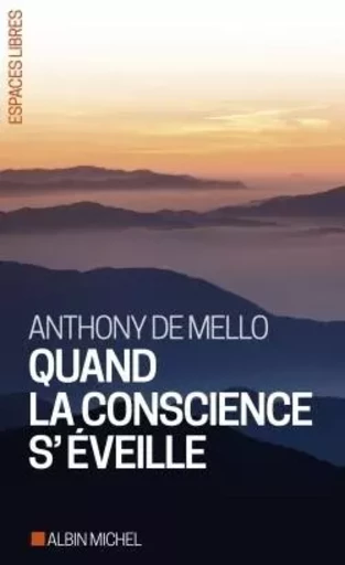 Quand la conscience s'éveille - Anthony deMello - ALBIN MICHEL