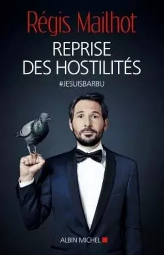 Reprise des hostilités - Regis Mailhot - ALBIN MICHEL