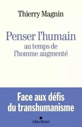 Penser l'humain au temps de l'homme augmenté