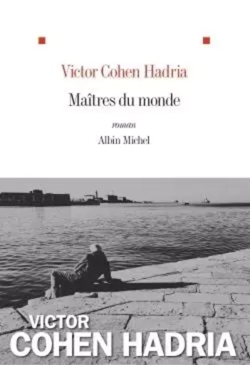 Maîtres du monde - Victor Cohen-Hadria - ALBIN MICHEL