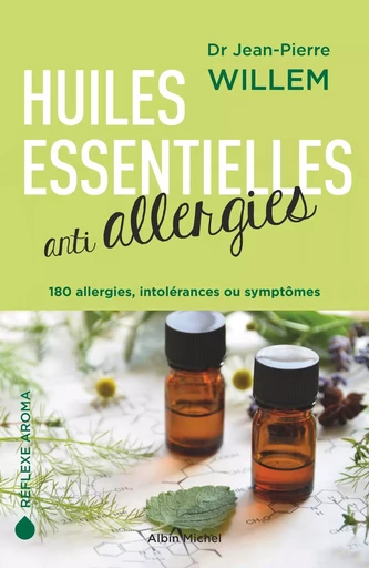 Huiles essentielles anti-allergies - Jean-Pierre Willem - ALBIN MICHEL