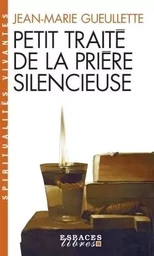 Petit Traité de la prière silencieuse (Espaces Libres - Spiritualités Vivantes)