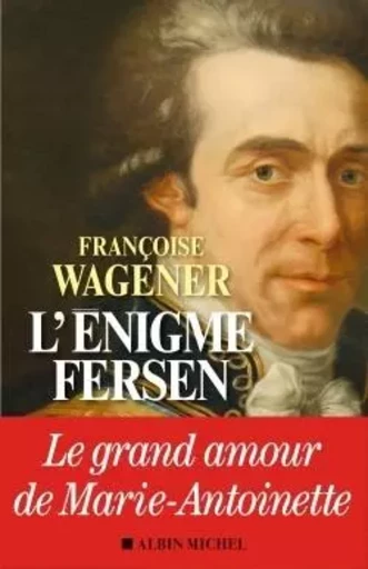 L'Enigme Fersen - Françoise Wagener - ALBIN MICHEL