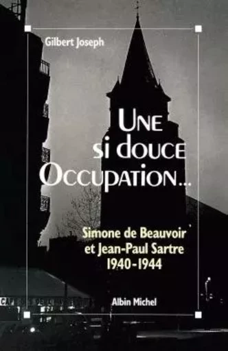 Une si douce Occupation - Gilbert Joseph - ALBIN MICHEL