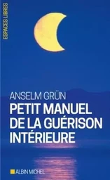 Petit Manuel de la guérison intérieure