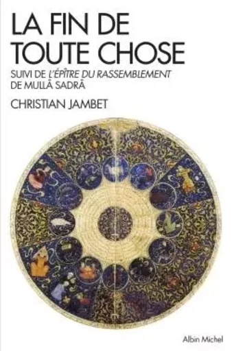 La Fin de toute chose - Christian Jambet - ALBIN MICHEL