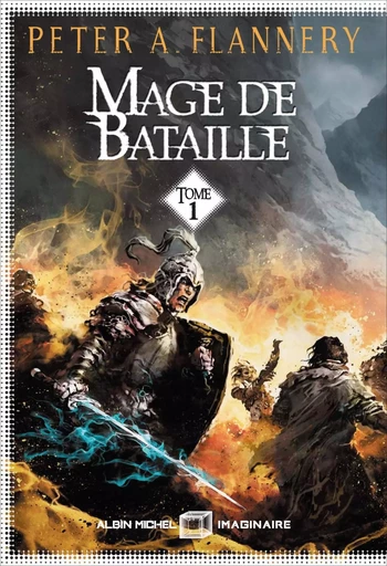 Mage de bataille - tome 1 - Peter A. Flannery - ALBIN MICHEL