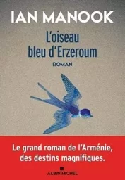 L'Oiseau bleu d'Erzeroum - tome 1