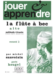 MICHEL SANVOISIN: JOUER ET APPRENDRE LA FLUTE A BEC ALTO VOL.2