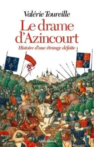 Le Drame d'Azincourt - Valérie Toureille - ALBIN MICHEL